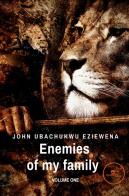 Enemies of my family vol.1 di John Ubachukwu Eziewena edito da Europa Edizioni