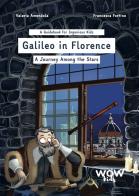 Galileo in Florence. A journey among the stars di Valeria Amendola edito da Autopubblicato