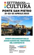 Settimana della cultura: Ponte San Pietro 21-22-23 aprile 2023. Eventi organizzati dalle associazioni del territorio nel contesto di BGBS23 di Attilio Monzio Compagnoni edito da Autopubblicato