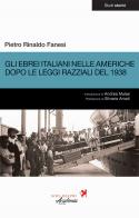 Gli ebrei italiani nelle Americhe dopo le leggi razziali del 1938 di Pietro Rinaldo Fanesi edito da Nova Delphi Libri
