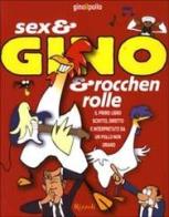 Sex & Gino & rocchenrolle di Gino il Pollo edito da Rizzoli