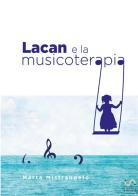 Lacan e la musicoterapia di Marta Mistrangelo edito da StreetLib