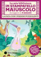La fata con i piedini puzzolenti. Stampatello maiuscolo. Con Adesivi di Giuditta Campello edito da Emme Edizioni