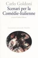 Scenari per la Comédie-Italienne di Carlo Goldoni edito da Marsilio