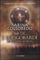 568 d.C. I Longobardi. La grande marcia di Sabina Colloredo edito da Fanucci