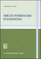 Mercato interbancario ed eurosistema di Gianfranco A. Vento edito da Giappichelli