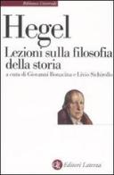 Lezioni sulla filosofia della storia di Friedrich Hegel edito da Laterza