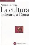 La cultura letteraria a Roma di Antonio La Penna edito da Laterza