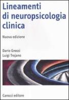 Lineamenti di neuropsicologia clinica di Dario Grossi, Luigi Trojano edito da Carocci