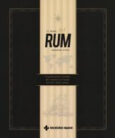 Il mondo del rum. La guida tecnica per orientarsi nel mondo del rum e della cachaça di Leonardo Pinto edito da Tecniche Nuove