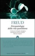 Psicopatologia della vita quotidiana. Ediz. integrale by Freud, Sigmund  Book The