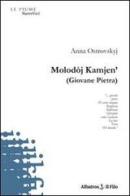 Molodòj Kamjen' (giovane pietra). Ediz. italiana di Anna Ostrovskyj edito da Gruppo Albatros Il Filo