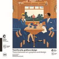 Treni fra arte, grafica e design-Trains between art, graphics and design. Ediz. illustrata edito da Skira