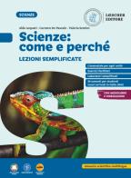 Scienze: come e perché. Lezioni semplificate. Per la Scuola media. Con e-book di Aldo Acquati, Carmen De Pascale, Valeria Semini edito da Loescher
