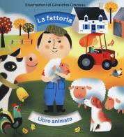 La fattoria. Libro animato. Ediz. illustrata di Géraldine Cosneau, Sylvie Misslin edito da IdeeAli