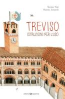 Treviso. Istruzioni per l'uso di Martina Tripi edito da Editoriale Programma
