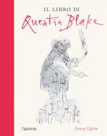 Il libro di Quentin Blake. Ediz. illustrata di Jenny Uglow edito da L'Ippocampo