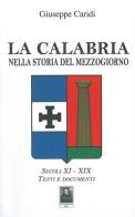 La Calabria nella storia del Mezzogiorno di Giuseppe Caridi edito da Città del Sole Edizioni