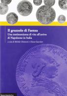 Il gruzzolo di Faenza. Una testimonianza di vita all'arrivo di Napoleone in Italia edito da Bononia University Press