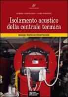 Isolamento acustico della centrale termica di Giorgio Campolongo, Fabio Formenti edito da Flaccovio Dario