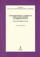 I paradigmi della mobilità e delle relazioni: gli ebrei in Italia. In ricordo di Michele Luzzati edito da Giuntina