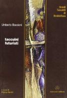 Taccuini futuristi di Umberto Boccioni edito da Mancosu Editore