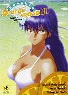 Orange Road vol.3 di Izumi Matsumoto, Kenji Terada, Takayuki Goto edito da Kappa Edizioni