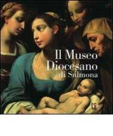 Il Museo diocesano di Sulmona di Anna Colangelo, Ester Giovacchini, Ezio Mattiocco edito da Synapsi