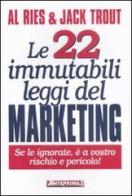 Le 22 immutabili leggi del marketing. Se le ignorate, è a vostro rischio e pericolo! di Al Ries, Jack Trout edito da Anteprima Edizioni