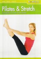 Pilates e stretch. Flessibilità, armonia e benessere. Con DVD. Ediz. italiana e tedesca di Ester Albini edito da Elika