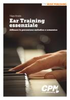 Ear training essenziale. Affinare la percezione melodica e armonica di Filippo Rinaldo edito da Mussida Music Publishing