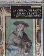 La chiesa dei santi Fermo e Rustico a Quinto Stampi di Rozzano di Francesca Pensa, Davide Riggiardi edito da Biblion