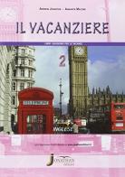 Il vacanziere. Quaderno per le vacanze. Inglese. Per la Scuola media. Con CD Audio vol.2 di Annarita Macone edito da Jonathan Edizioni