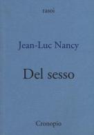 Del sesso di Jean-Luc Nancy edito da Cronopio
