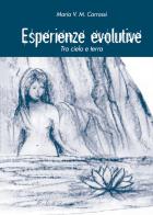Esperienze evolutive. Tra cielo e terra di Maria V. M. Carrassi edito da Youcanprint