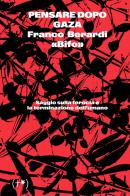 Pensare dopo Gaza. Saggio sulla ferocia e la terminazione dell'umano di Franco «Bifo» Berardi edito da Timeo (Palermo)