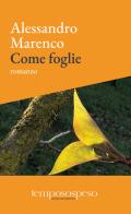 Come foglie di Alessandro Marenco edito da Temposospeso