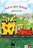 Auf in den Zirkus! Deutsch für kinder. Per la Scuola elementare edito da Klett