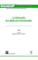 La vigilanza sul mercato finanziario edito da Giuffrè