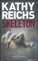 Skeleton di Kathy Reichs edito da Rizzoli