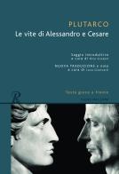 Le vite di Alessandro e Cesare. Testo greco a fronte di Plutarco edito da Rusconi Libri