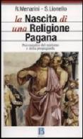 La nascita di una religione pagana. Psicanalisi del nazismo e della propaganda di R. Menarini, S. Lionello edito da Borla