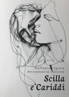 Scilla e Cariddi di Raffaele Spera, Annamaria Pollina edito da Youcanprint