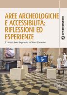 Aree archeologiche e accessibilità. Riflessioni ed esperienze edito da Pisa University Press