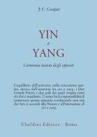 Yin e Yang. L'armonia taoista degli opposti di J. C. Cooper edito da Astrolabio Ubaldini