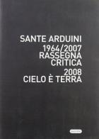 Sante Arduini 1964-2007. Rassegna critica edito da Quattroventi