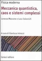 Fisica moderna. Meccanica quantistica, caos e sistemi complessi di Lorenzo Maccone, Luca Salasnich edito da Carocci