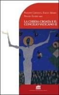 La Chiesa croata e il Concilio Vaticano II di Philippe Chenaux edito da Lateran University Press