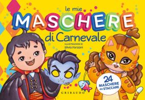 Le mie maschere di Carnevale. Con 24 maschere da staccare edito da Gribaudo