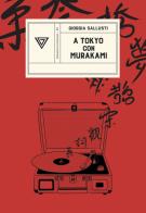 A Tokyo con Murakami di Sallusti Giorgia edito da Perrone